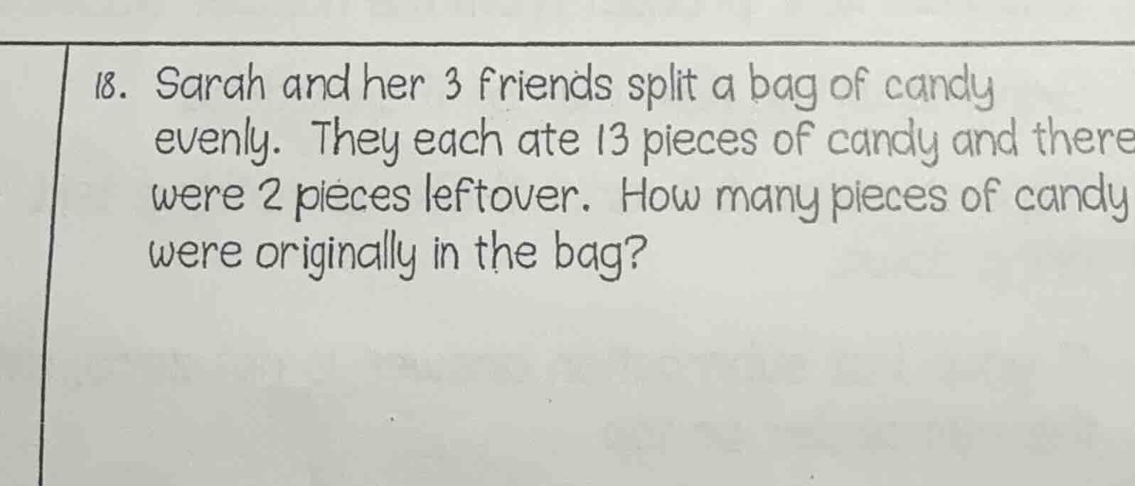 18. sarah and her 3 friends split a bag of candy evenly. they each ate …