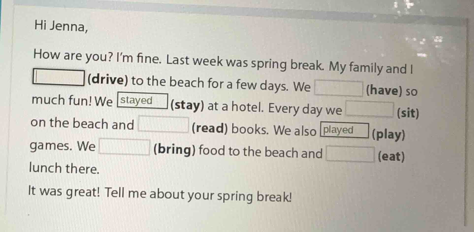 hi jenna, how are you? im fine. last week was spring break. my family a…