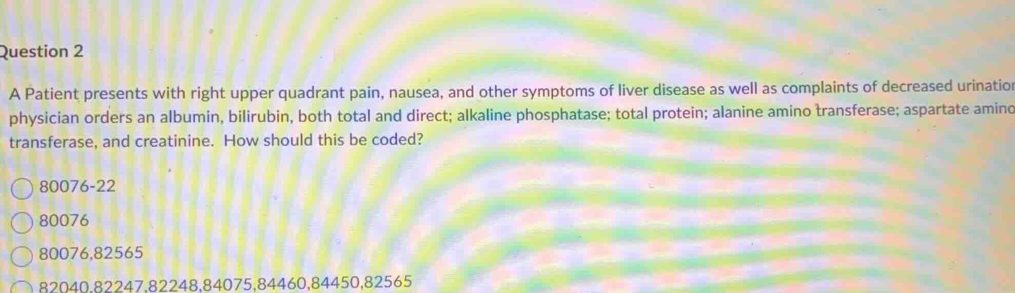 question 2 a patient presents with right upper quadrant pain, nausea, a…
