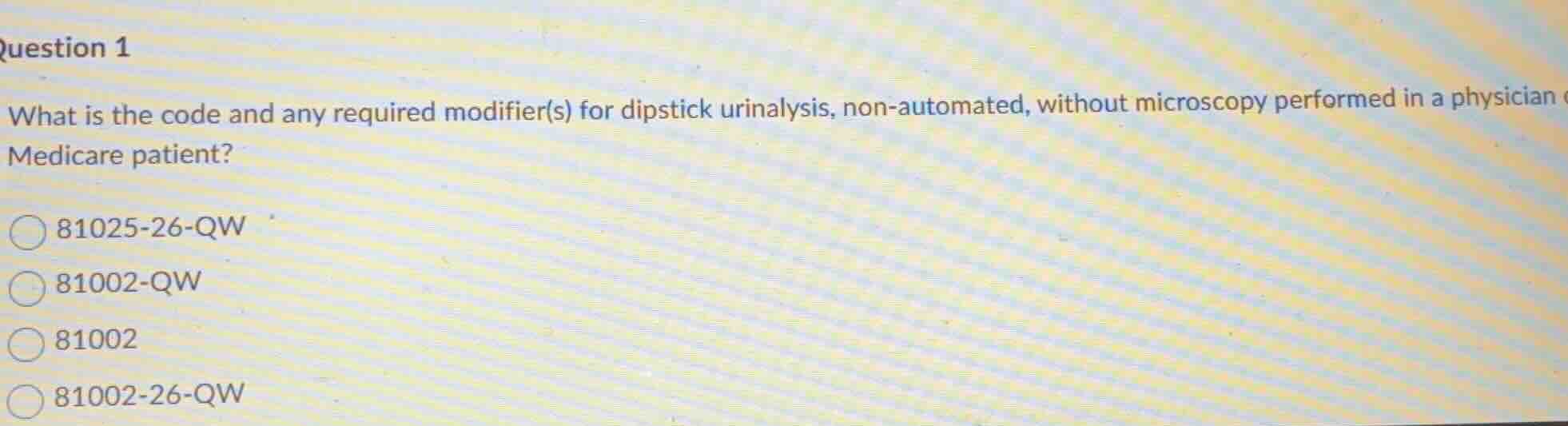 question 1 what is the code and any required modifier(s) for dipstick u…