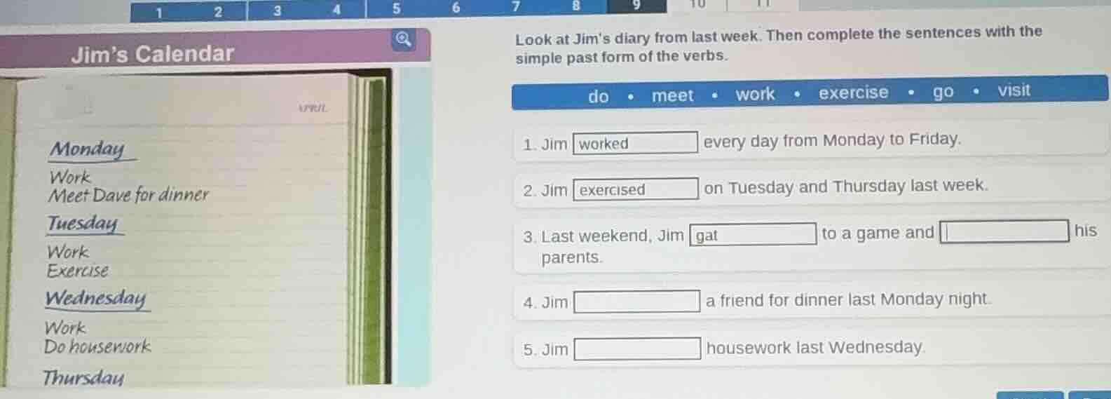 look at jims diary from last week. then complete the sentences with the…
