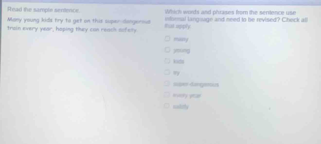 read the sample sentence. many young kids try to get on this super-dang…
