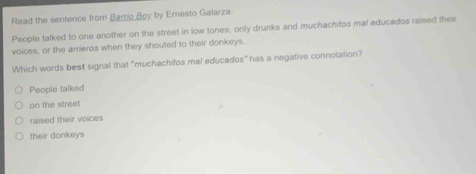 read the sentence from barrio boy by ernesto galarza. people talked to …