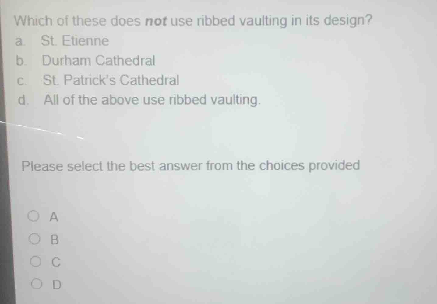 which of these does not use ribbed vaulting in its design? a. st. etien…