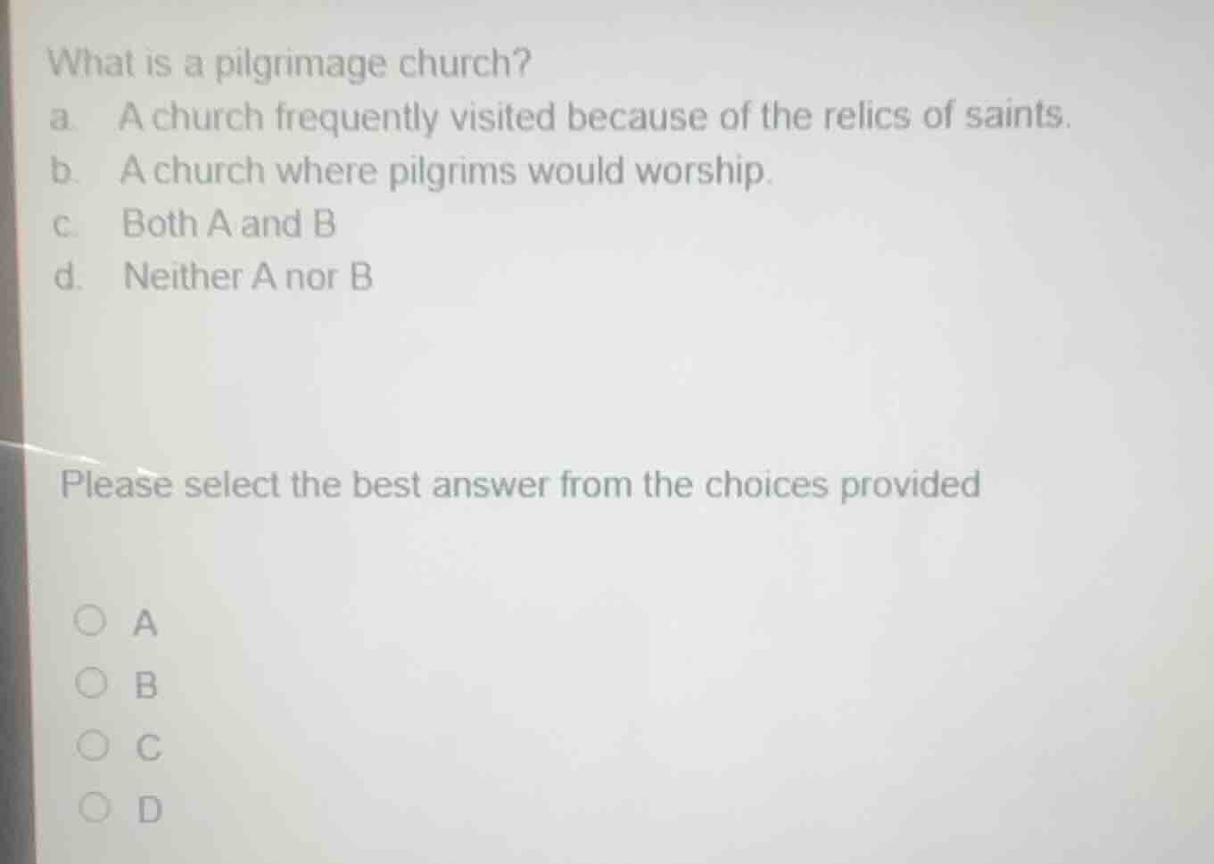 what is a pilgrimage church? a. a church frequently visited because of …