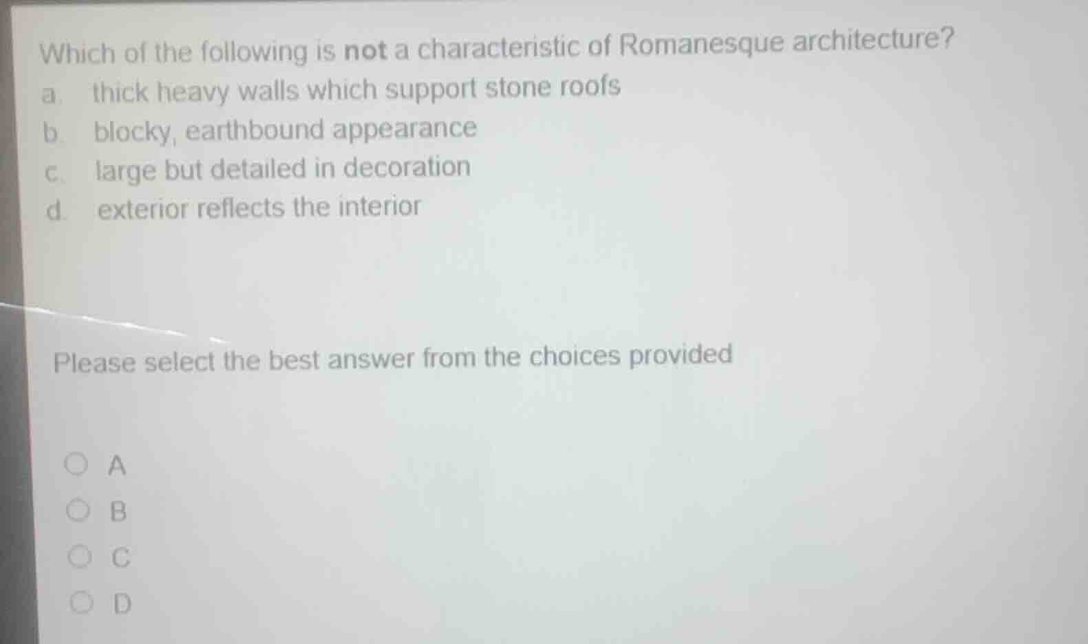 which of the following is not a characteristic of romanesque architectu…