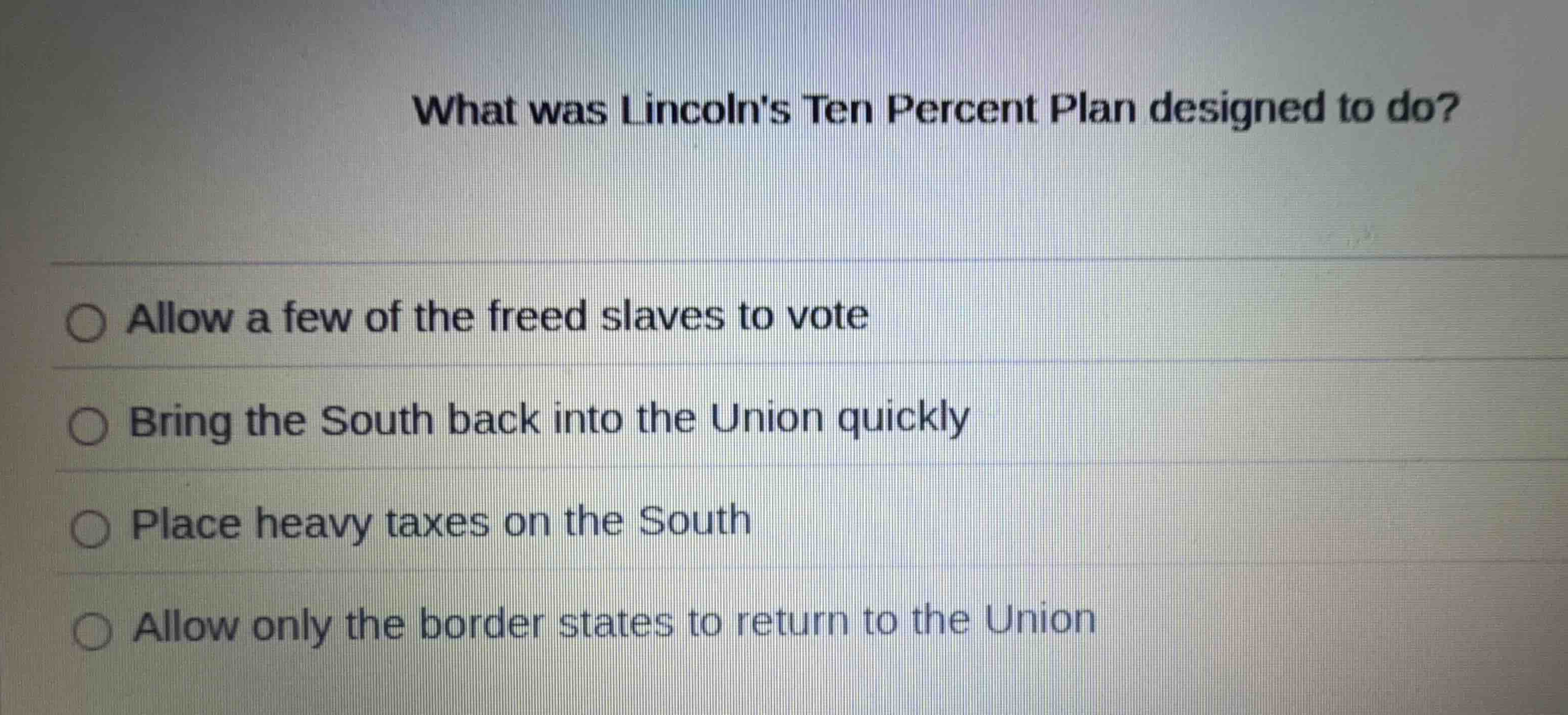 what was lincolns ten percent plan designed to do? allow a few of the f…