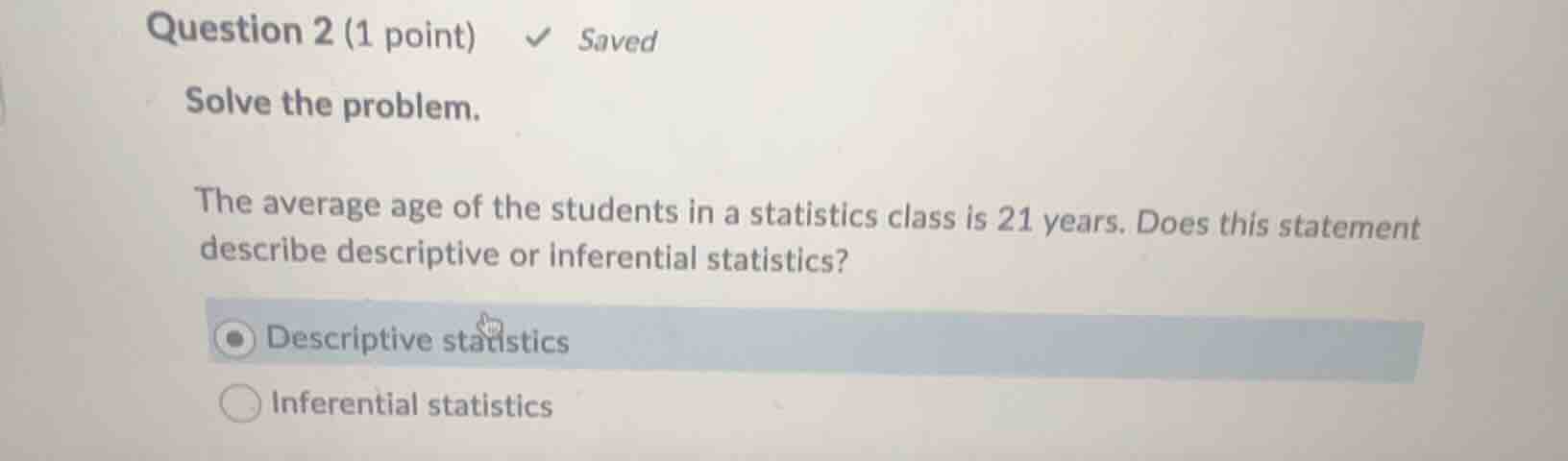 question 2 (1 point) saved solve the problem. the average age of the st…