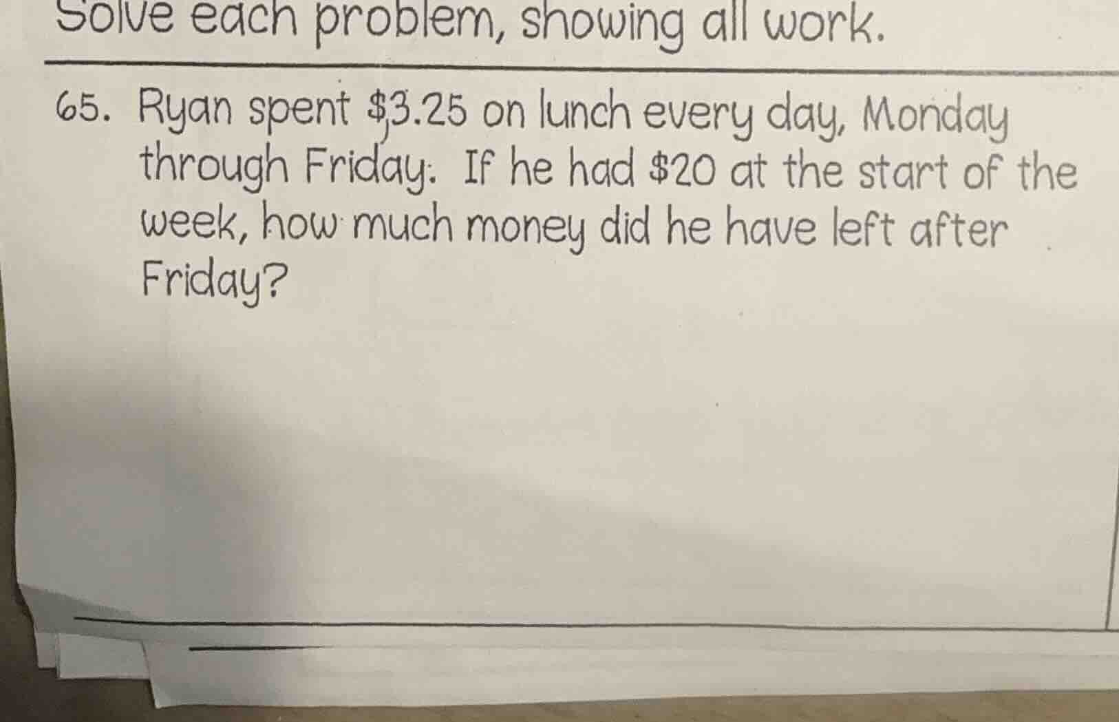 solve each problem, showing all work. 65. ryan spent \\$3.25 on lunch e…