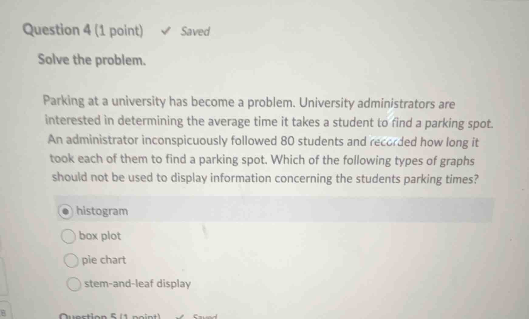 question 4 (1 point) saved solve the problem. parking at a university h…