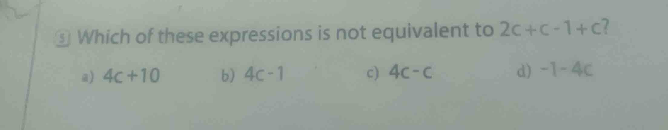 which of these expressions is not equivalent to \\(2c + c - 1 + c\\)? a…