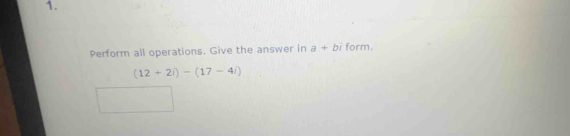 1. perform all operations. give the answer in \\(a + bi\\) form. \\((12…