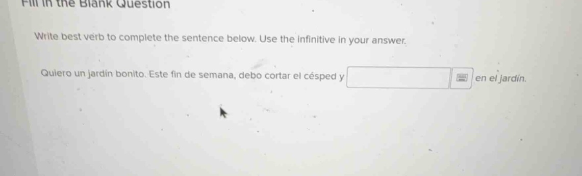 fill in the blank question write best verb to complete the sentence bel…
