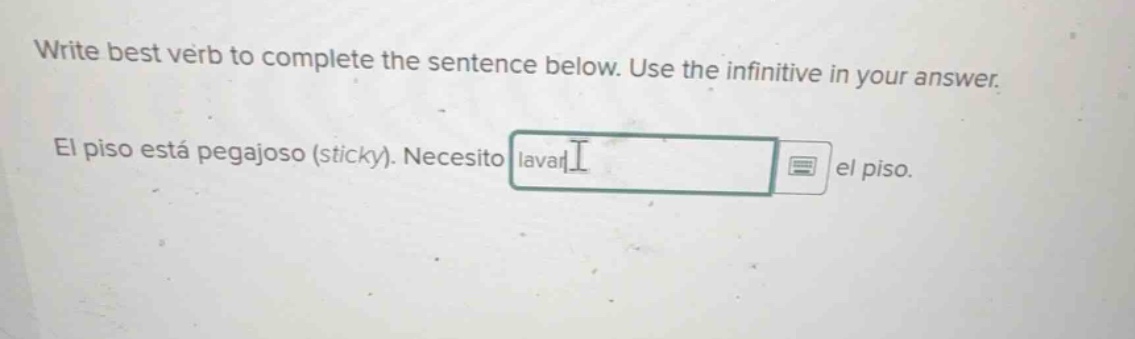 write best verb to complete the sentence below. use the infinitive in y…