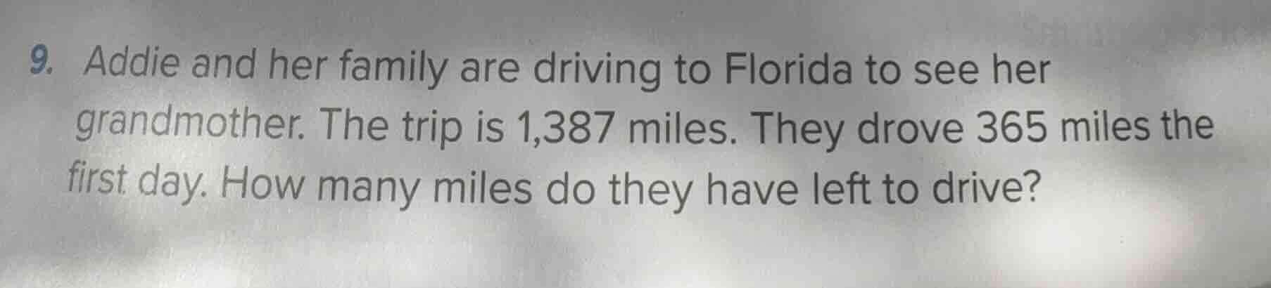 9. addie and her family are driving to florida to see her grandmother. …