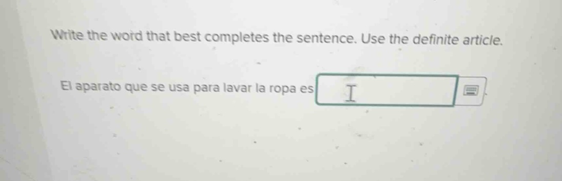 write the word that best completes the sentence. use the definite artic…