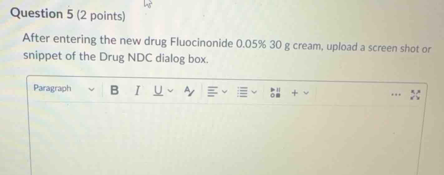 question 5 (2 points) after entering the new drug fluocinonide 0.05% 30…