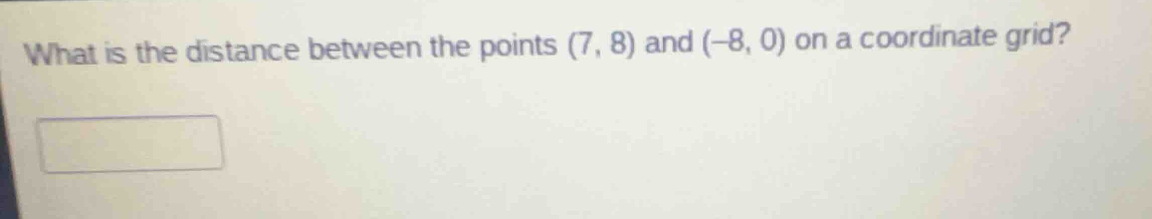 what is the distance between the points \\((7, 8)\\) and \\((-8, 0)\\) …