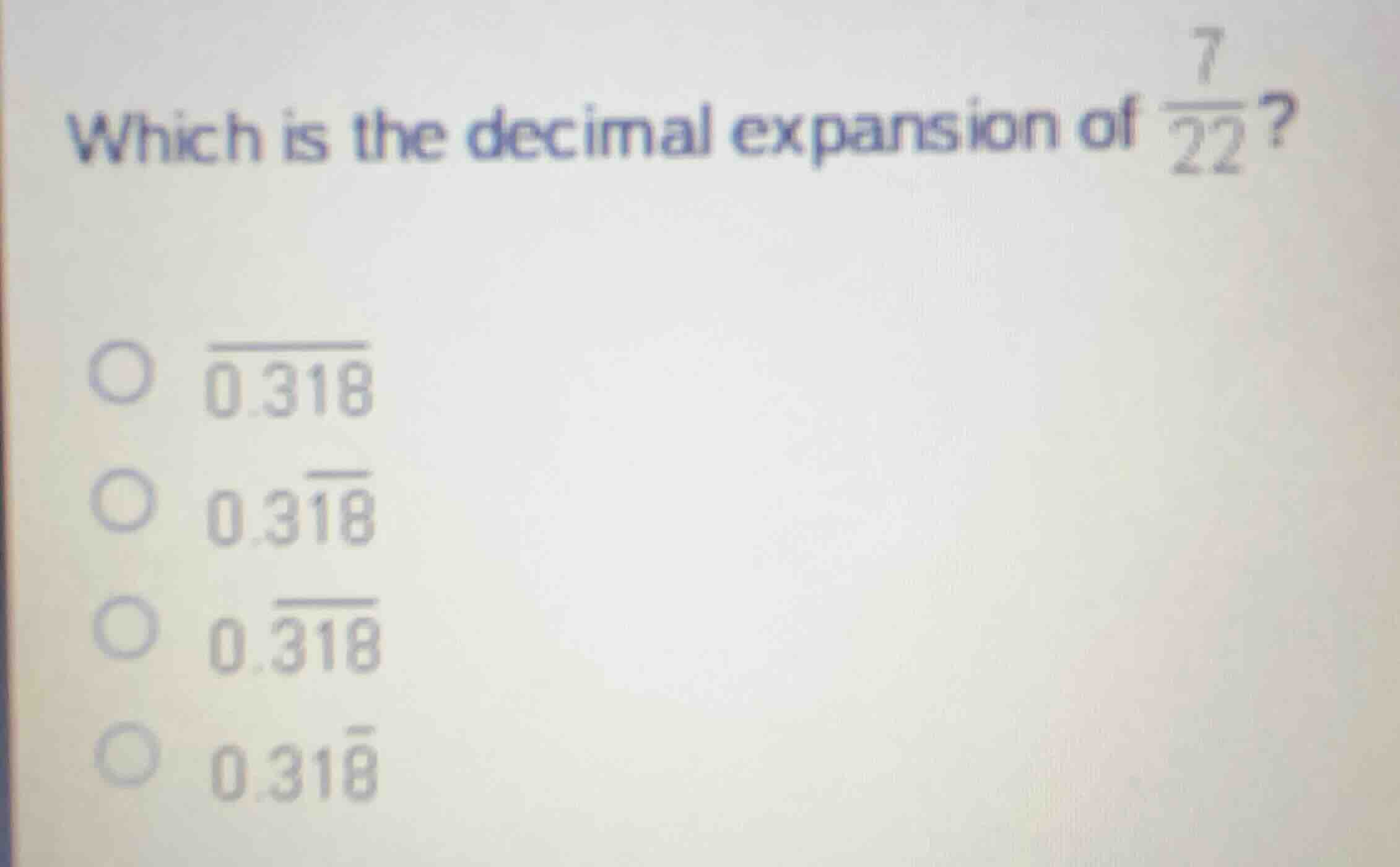 which is the decimal expansion of \\(\\frac{7}{22}\\)? \\(\\bigcirc\\) …