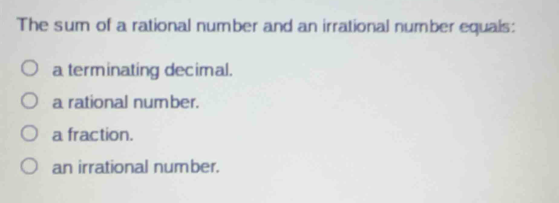 the sum of a rational number and an irrational number equals: a termina…