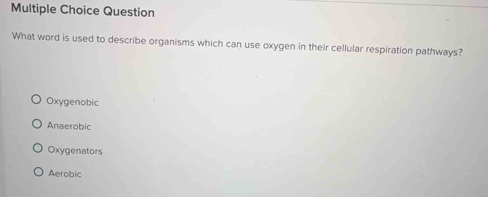 multiple choice question what word is used to describe organisms which …