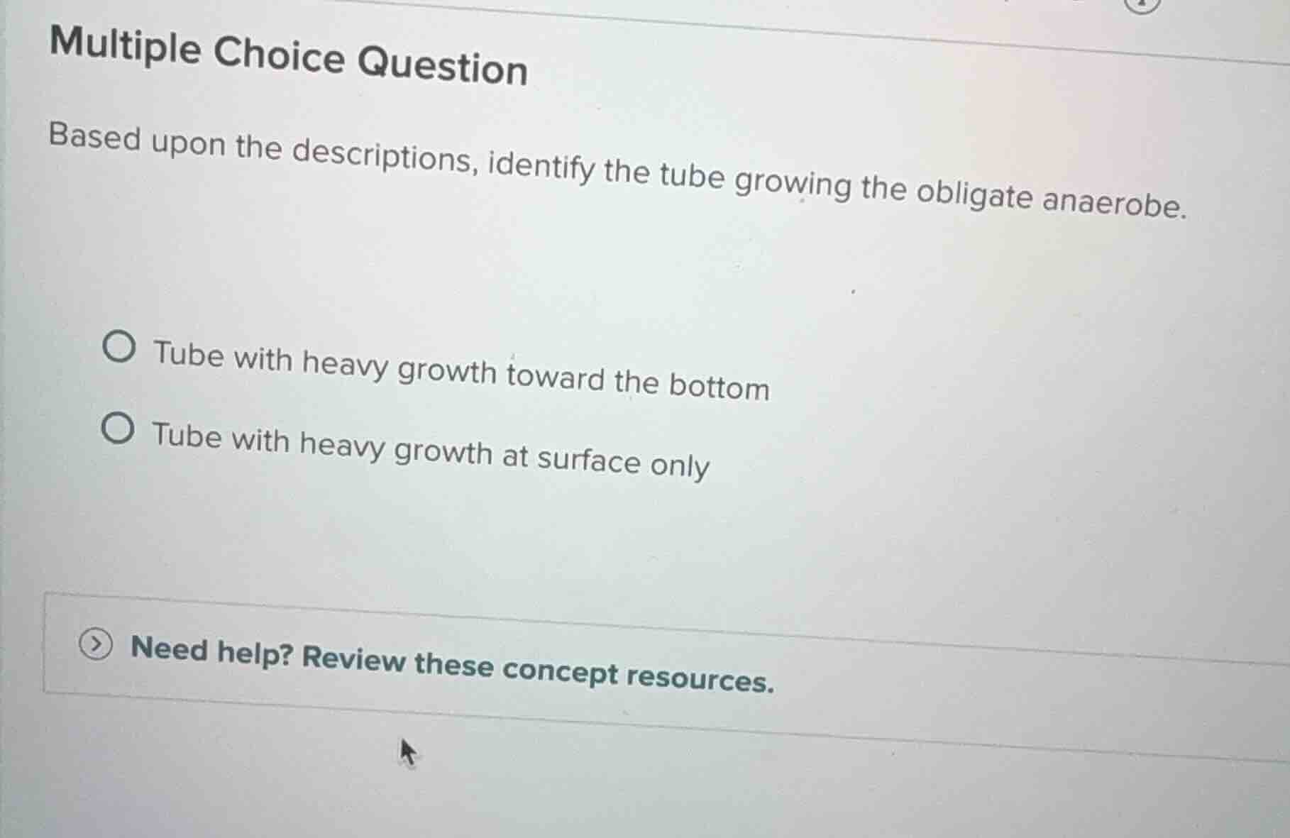 multiple choice question based upon the descriptions, identify the tube…
