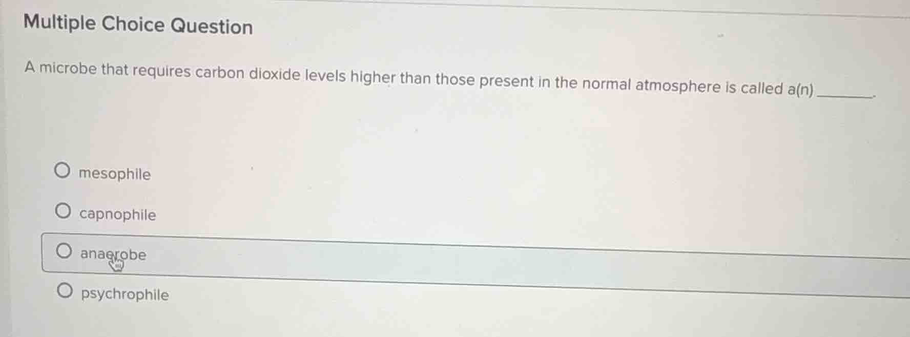 multiple choice question a microbe that requires carbon dioxide levels …