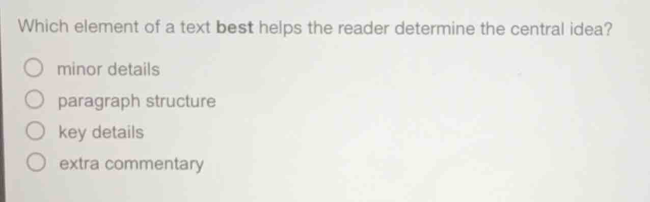 which element of a text best helps the reader determine the central ide…