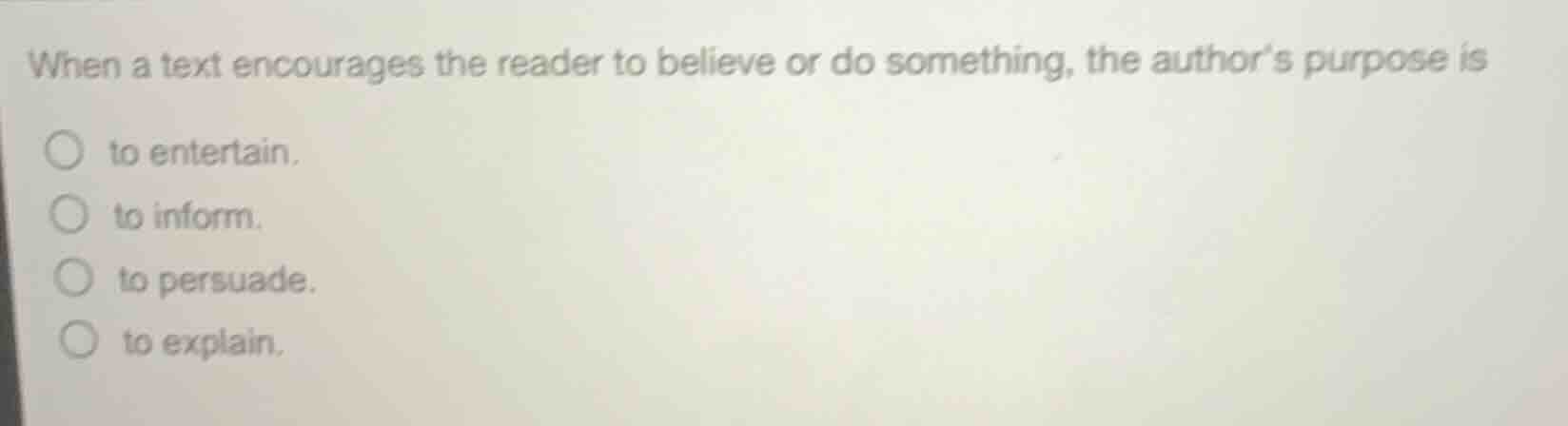 when a text encourages the reader to believe or do something, the autho…