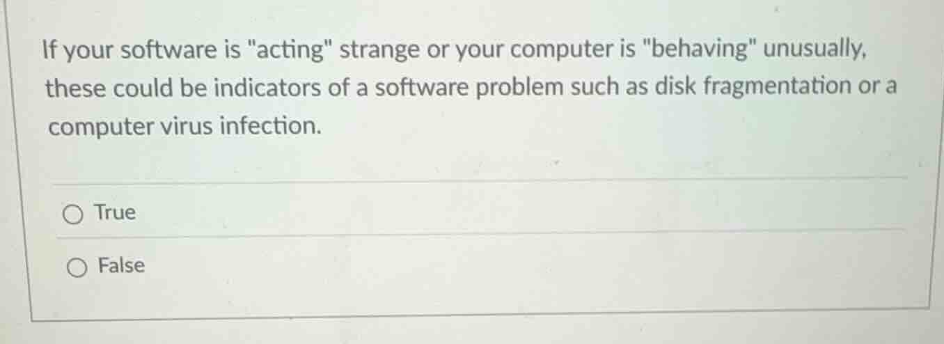if your software is \acting\ strange or your computer is \behaving\ unu…