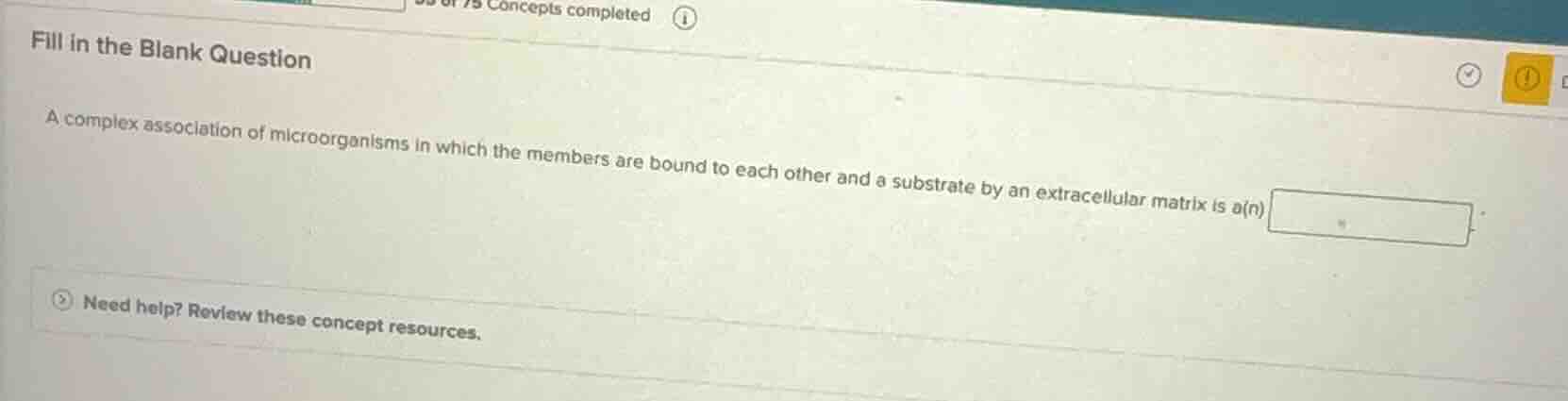 fill in the blank question a complex association of microorganisms in w…
