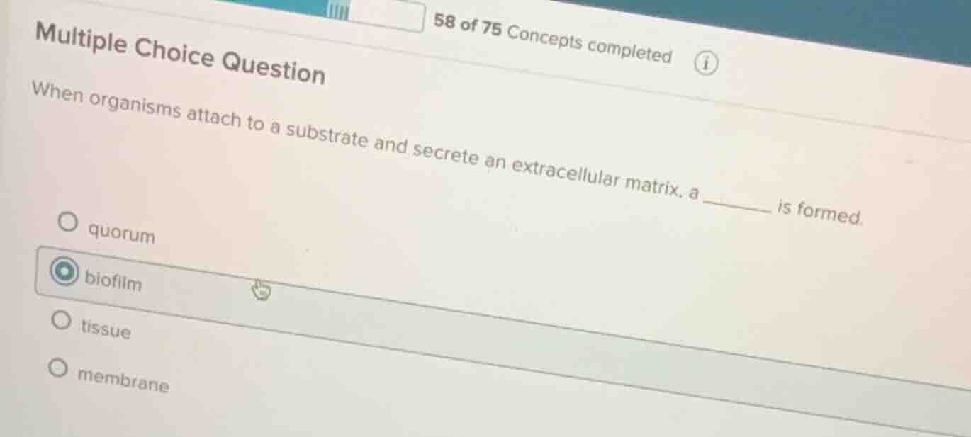 multiple choice question when organisms attach to a substrate and secre…