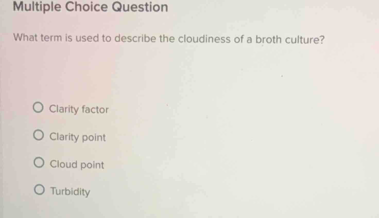 multiple choice question what term is used to describe the cloudiness o…