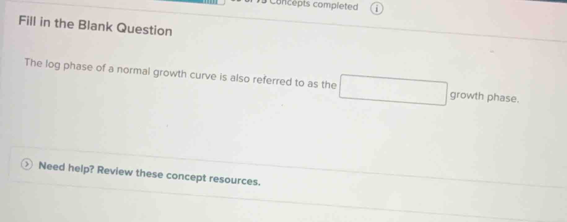 fill in the blank question the log phase of a normal growth curve is al…