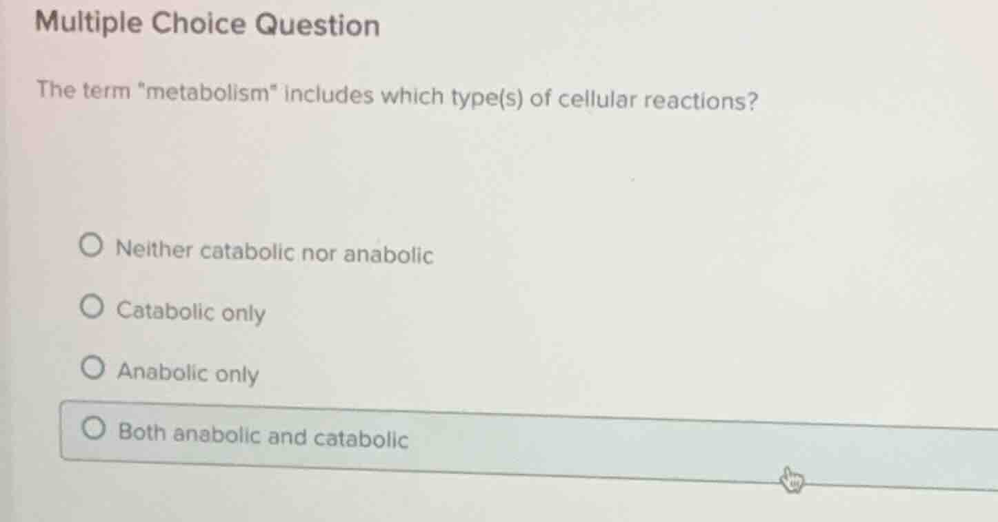 multiple choice question the term \metabolism\ includes which type(s) o…