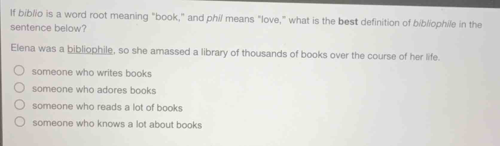 if biblio is a word root meaning \book,\ and phil means \love,\ what is…