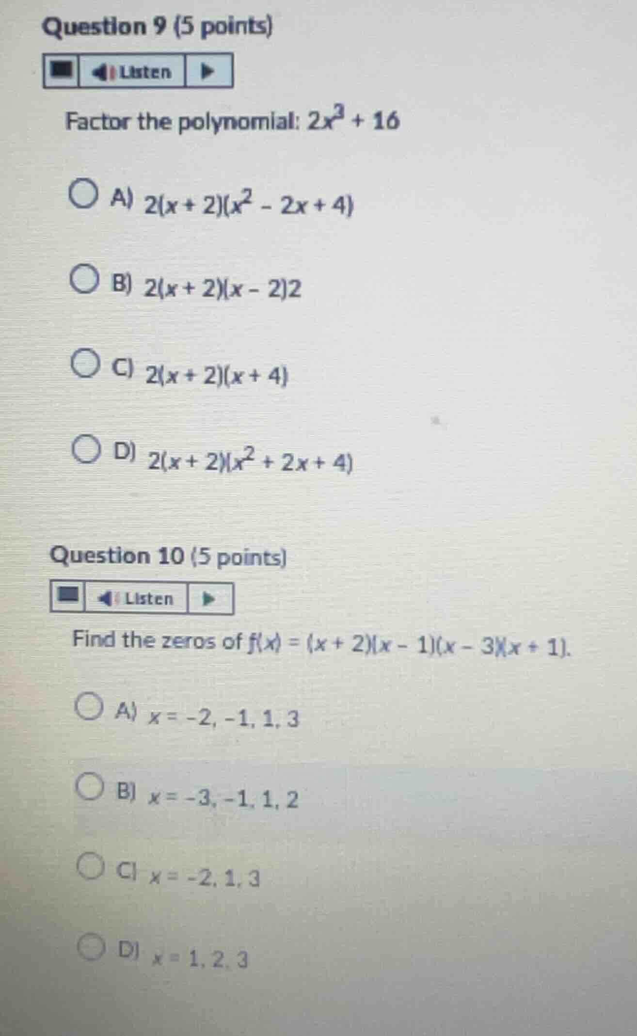question 9 (5 points) factor the polynomial: (2x^3 + 16) a) (2(x + 2)(x…