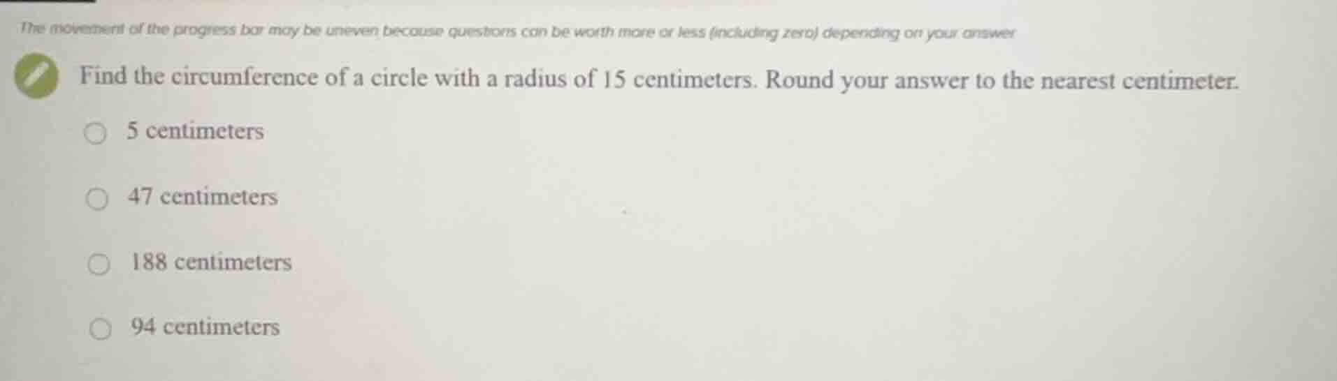 find the circumference of a circle with a radius of 15 centimeters. rou…
