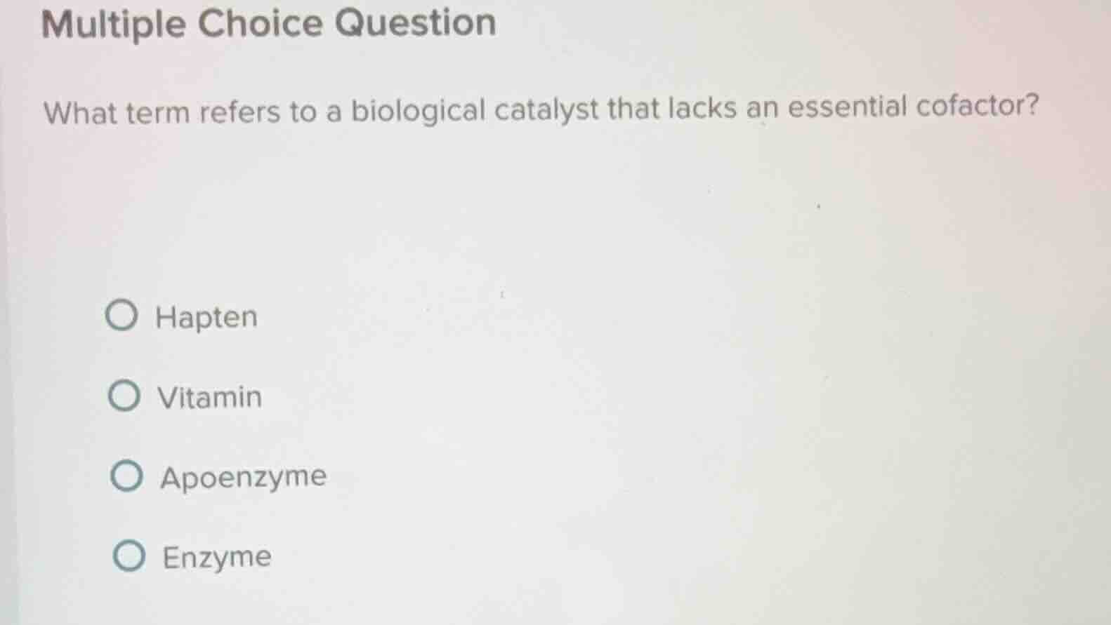 multiple choice question what term refers to a biological catalyst that…
