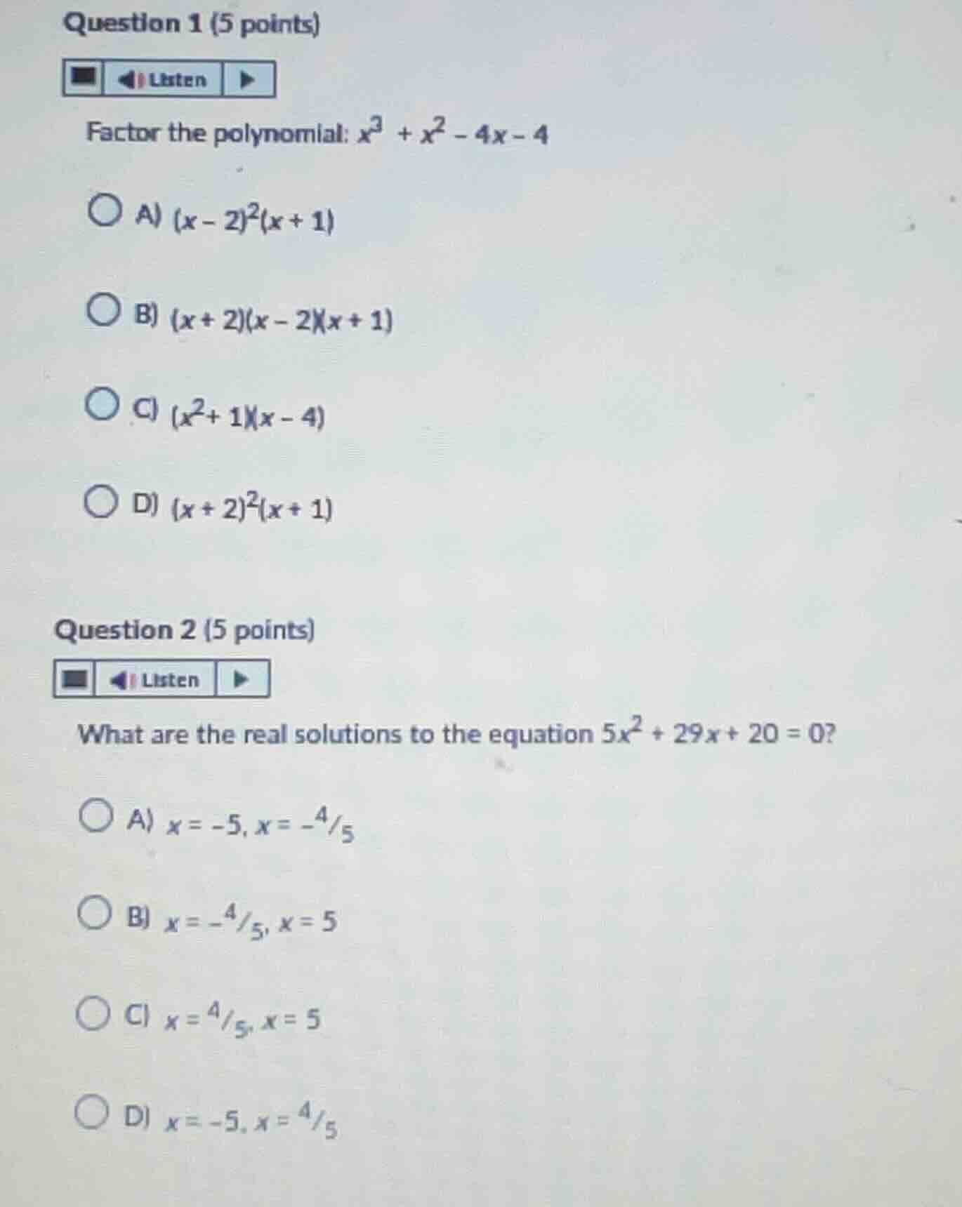 question 1 (5 points) factor the polynomial: \\(x^3 + x^2 - 4x - 4\\) a…
