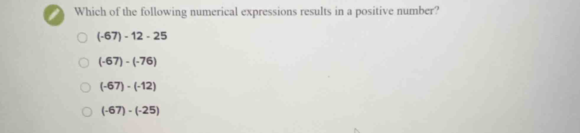 which of the following numerical expressions results in a positive numb…