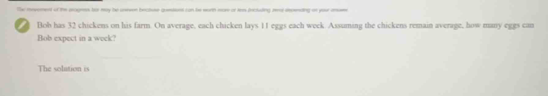bob has 32 chickens on his farm. on average, each chicken lays 11 eggs …