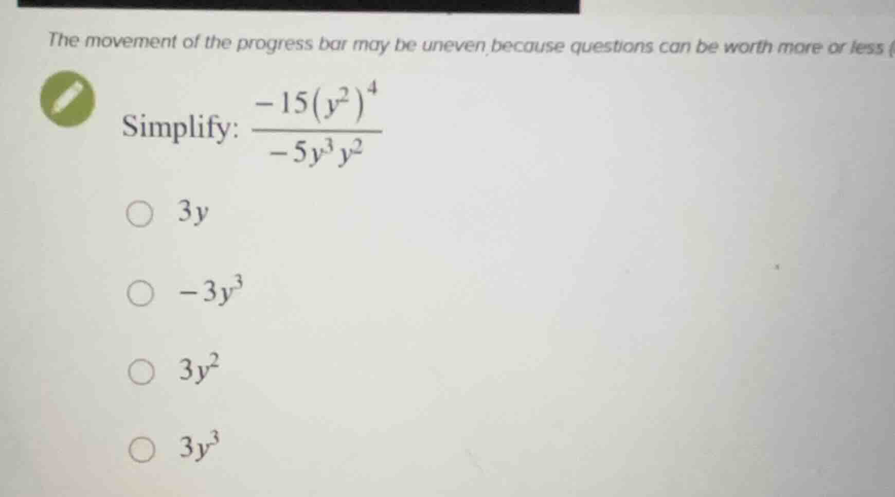 simplify: \\frac{-15(y^2)^4}{-5y^3 y^2} - 3y - -3y^3 - 3y^2 - 3y^3