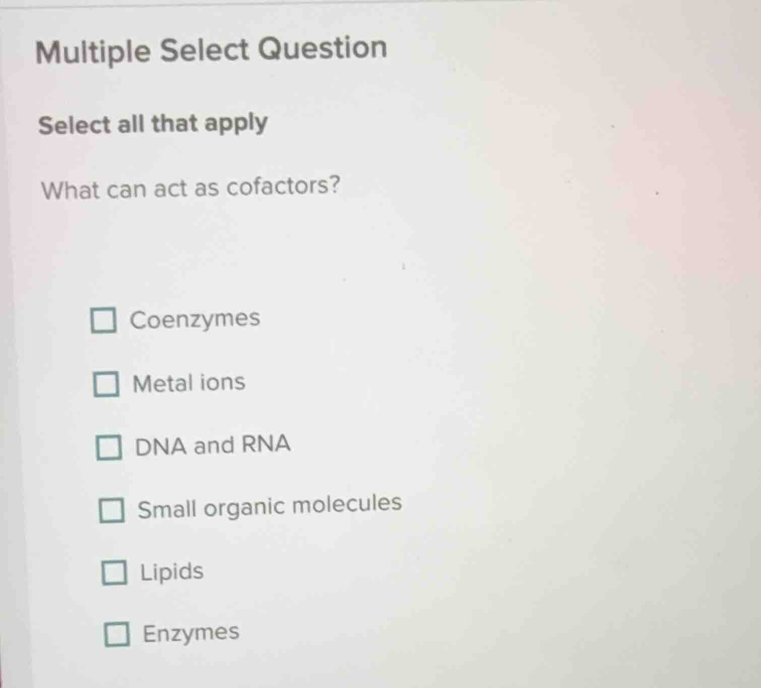 multiple select question select all that apply what can act as cofactor…