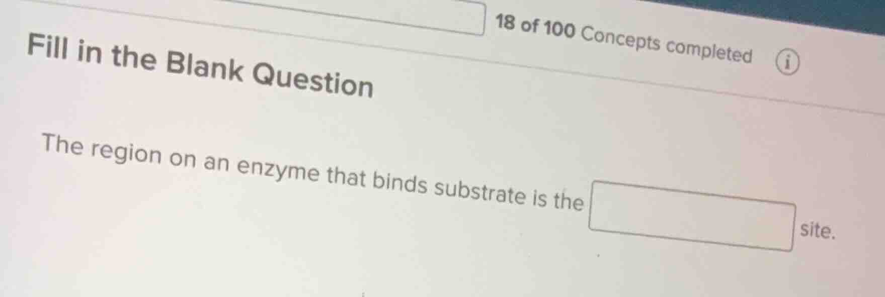fill in the blank question the region on an enzyme that binds substrate…