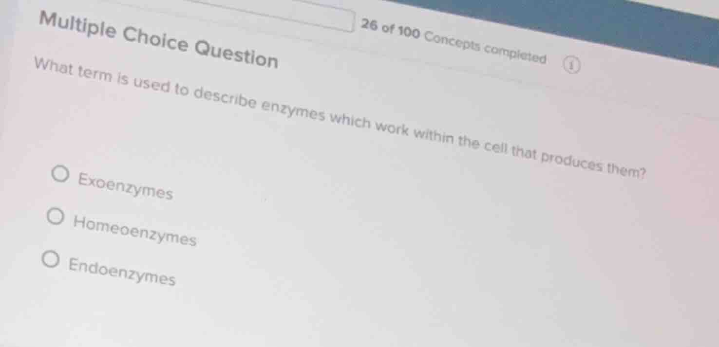 multiple choice question what term is used to describe enzymes which wo…