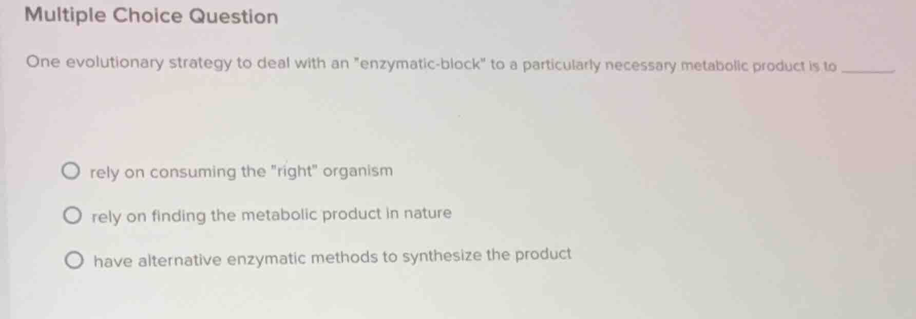 multiple choice question one evolutionary strategy to deal with an \enz…