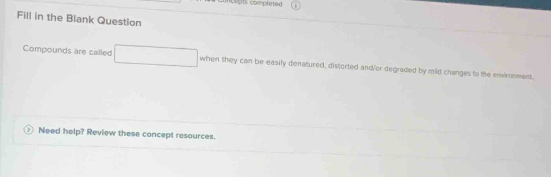 fill in the blank question compounds are called blank when they can be …