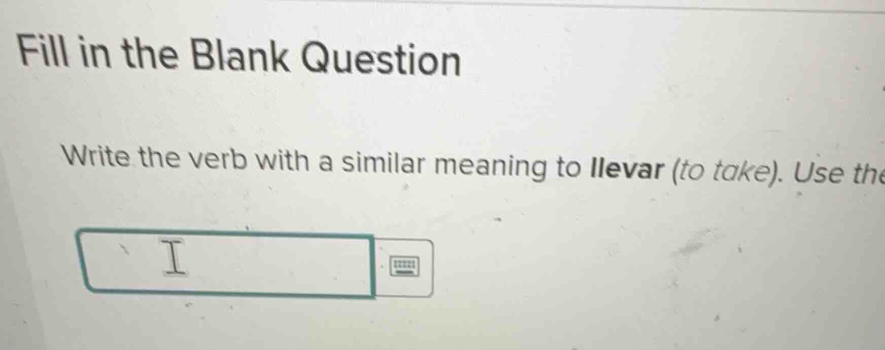 fill in the blank question write the verb with a similar meaning to lle…