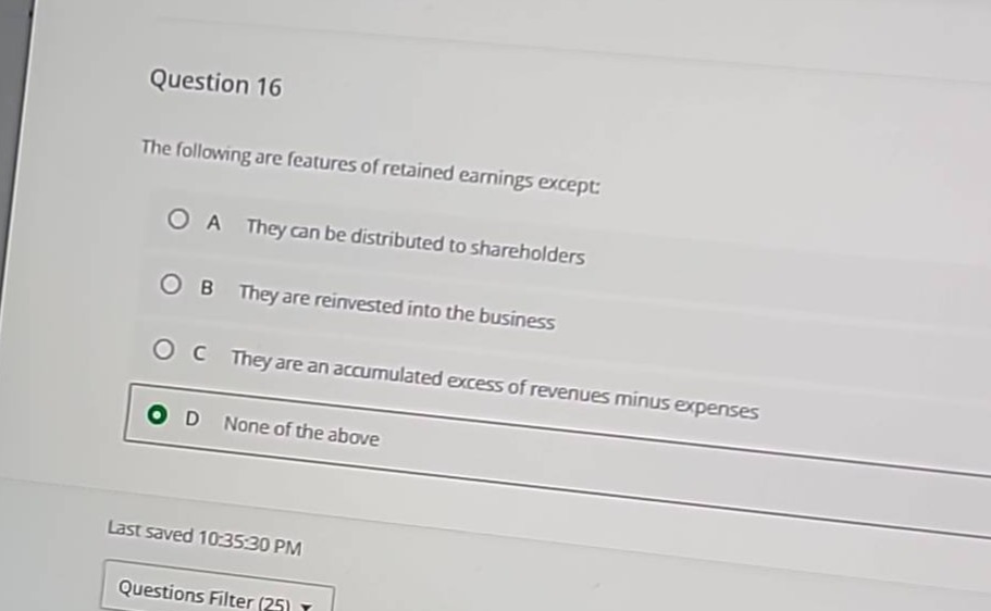question 16 the following are features of retained earnings except: a t…